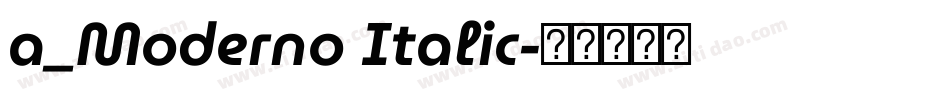a_Moderno Italic字体转换